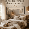 Chambre moderne aux couleurs neutres, décorée avec goût pour un espace cozy.
