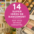 Espace de rangement organisé avec des astuces pratiques